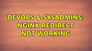 DevOps & SysAdmins: Nginx redirect not working