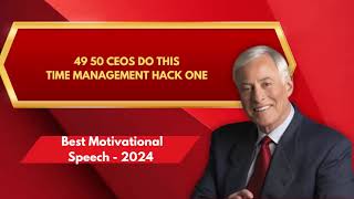 49 50 CEOs Do This TIME MANAGEMENT Hack | One Of The Most Motivational Speeches 2024