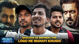 Salman Khan Birthday Special | Public Reaction \u0026 Fans Ki Crazy Excitement!