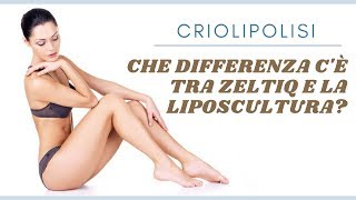 Criolipolisi. Elimina Grasso Localizzato - Che differenza c'è tra Zeltiq e la liposcultura?