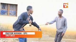 PASTOR KIYAGA - EP1 - ARI KWIBA ABANTU ABABESHYA KO ARI KUBABWIRIZA NGO BAHINDUKE - Umutubuzi