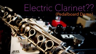 Electric Clarinet? | Pedalboard Demo