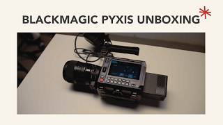 blackmagic pyxis unboxing