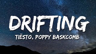 Tiësto, Poppy Baskcomb - Drifting [Wildstylez Remix] (Lyrics)