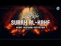 Heart Touching Recitation of Surah Al Kahf (the Cave) | سورة الكهف | إن شاء الله