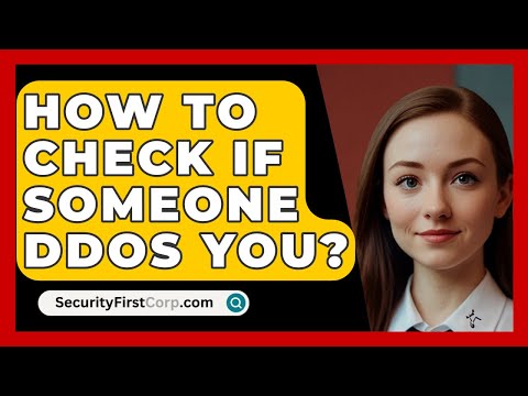 How To Check If Someone DDoS You? – SecurityFirstCorp.com