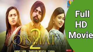 Qismat 2 (Full Movie) Ammy Virk | Sargun Mehta | Hd Punjabi Movie | New Latest Punjabi Film 2020