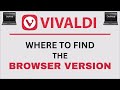 How To Find The Browser Version In The Vivaldi Web Browser | PC | *2024