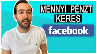 Ennyi Pénzt Keres A Facebook?!