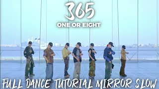 ONE OR EIGHT-365 FULL DANCE TUTORIAL MIRROR SLOW