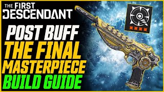 POST BUFF FINAL MASTERPIECE (Master The Elements) // The First Descendant Weapon Build Guide