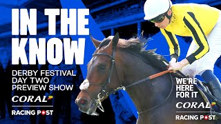 Derby Preview LIVE | Horse Racing Tips | In The Know | Racing Post
