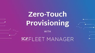 Scale Computing | Zero Touch Provisioning with SC//Fleet Manager