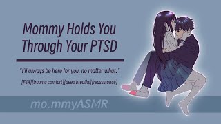 Mommy Holds You Through Your PTSD [F4A][trauma comfort][deep breaths][reassurance]