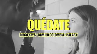 Diego Keys, Cam1lo Colombia, Halaby - Quédate (Video Concepto)