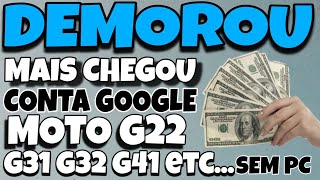 MÉTODO NOVO : SEM PC : REMOVER CONTA GOOGLE MOTO G22 G31 G32 G41 G54 G62  E OUTROS SEM COMPUTADOR