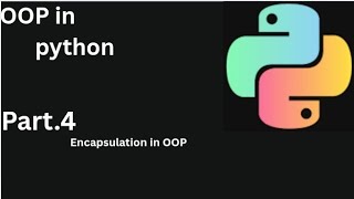 Part.4|Object oriented programming in python|encapsulation in OOP|OOP full course