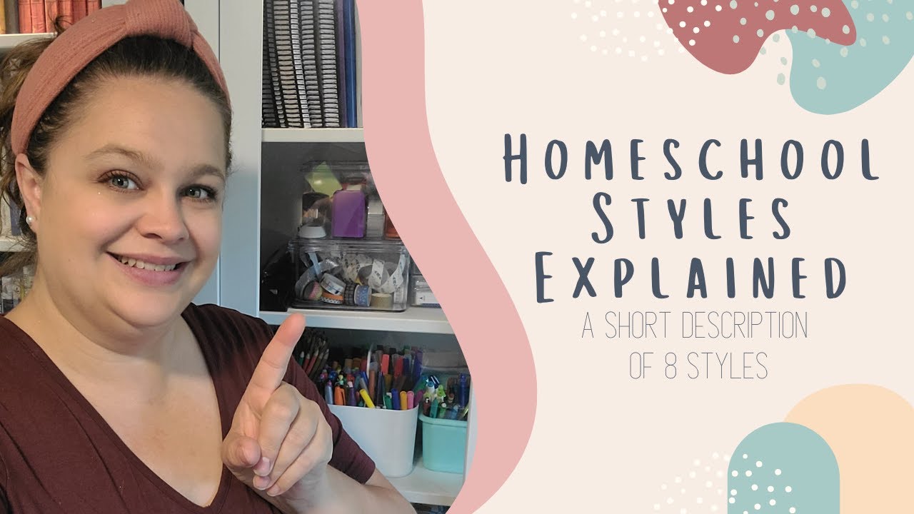 Homeschool Styles Explained A Short Description Of 8 Common