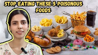 ये 5 फूड्स आपके शरीर के लिए हैं ज़हर के समान #junkfood #sugar #friedfood #softdrink #processedfood