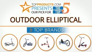 Best Outdoor Elliptical Reviews – How to Choose the Best Outdoor Elliptical