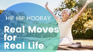 Hip Hip Hooray: Real Moves for Real Life