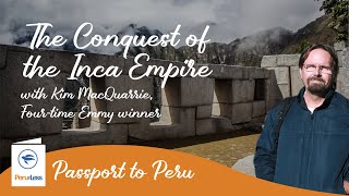 The Conquest of the Inca Empire (Passport to Peru Lecture Series)
