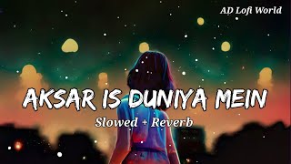 Aksar Is Duniya Mein 🥺- Lofi ( Slowed And Reverb ) | Alka Yagnik | Dhadkan | Hindi Lofi Song