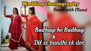 Badhai ho Badahi / Dil se bandhi ek dor/ Easy wedding choreography/ BRIDESMAIDS / yrkkh / MANSIARORA