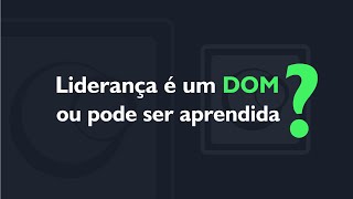 Liderança é um dom ou pode ser aprendida? || Como ser um Líder de Sucesso