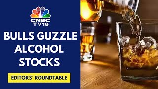 Alcohol Stocks: Why Are Investors Guzzling Them Down? | Editors' Roundtable | CNBC TV18