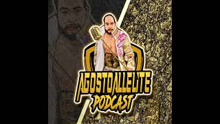 AgostoAllElite Podcast Ep 185: Rough Ryding