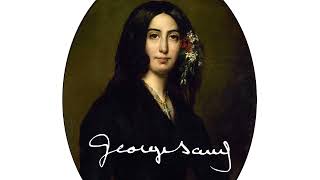 George Sand: Életem története - 1. rész * Ők-Nők hangosköny