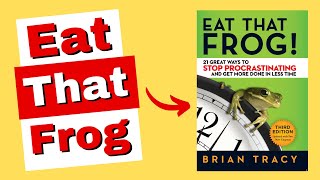 Eat That Frog Book Summary (5 LESSONS)
