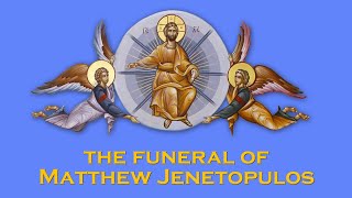 2020-07-16 LIVE The Funeral of Matthew Jenetopulos (11:30 AM ET)