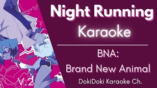 Karaoke ♬ BNA: Brand New Animal - NIGHT RUNNING (V.2)【Off Vocal Romaji】