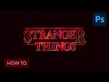 How to Create a 'Stranger Things' Inspired Text Effect in Adobe Photoshop