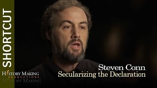 Steven Conn on Secularizing the Declaration of Independence