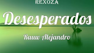 Rauw Alejandro - Desesperados (Letras) / Pero con estas gana' no vamo' a llegar