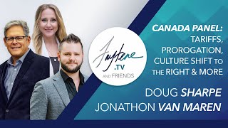 Tariffs, Prorogation, Culture Shift to the Right \u0026 More with Jonathon Van Maren and Doug Sharpe