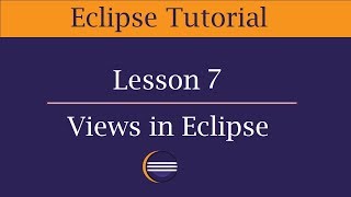 Eclipse Views Tutorial | Lesson 7