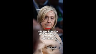 Hillary Clinton speaks out on Epstein testimony