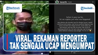 VIRAL, REKAMAN REPORTER TAK SENGAJA UCAP MENGUMPAT SAAT LAPORAN SIARAN LANGSUNG