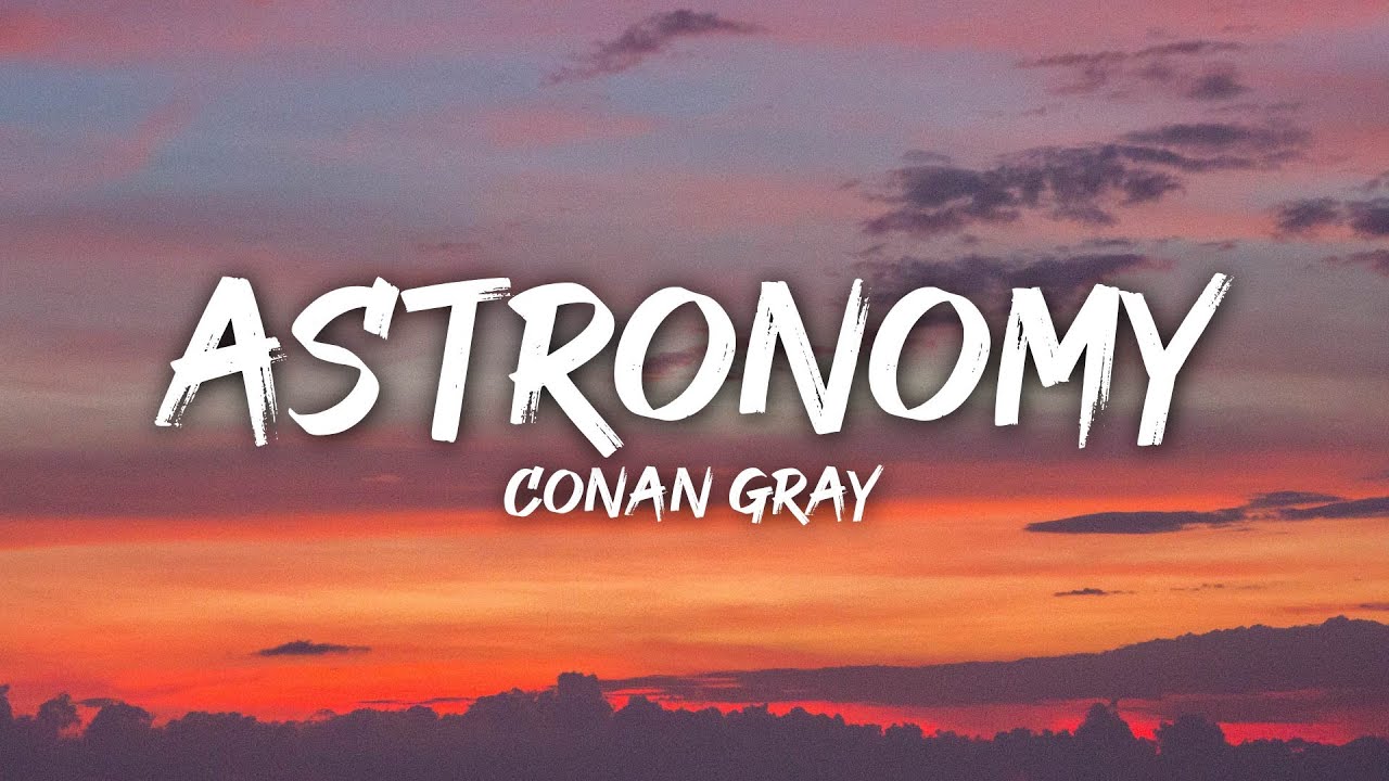 Conan Gray - Astronomy (Lyrics) - YouTube