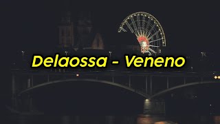 Delaossa - Veneno | LETRA