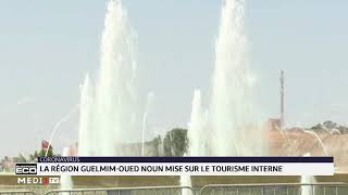 #QuestionsEco - La région Guelmim-Oued Noun mise sur le tourisme interne