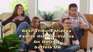 Best Tribute Videos - Family History Videos On DVD IN Suffolk VA