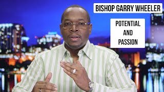 Bishop Gary Wheeler | Potential And Passion 1.2 | Changing Your World Church International
