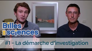 Billes de Sciences #1 : David Louapre et Jérôme Rosinski - La démarche d'investigation