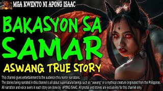 BAKASYON SA SAMAR | Kwentong Aswang | True Story