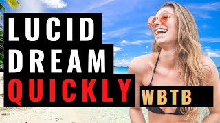 Learn To Lucid Dream Quickly (WBTB) - Wake Back To Bed Full Tutorial